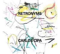 Carlos Cipa - Carlos Cipa - Retronyms (CD)