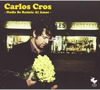 Carlos Cros - Nadie Se Resiste Al Amor