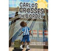 Carlos Crosses the Border
