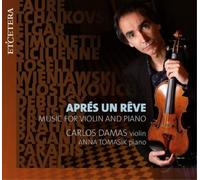 Carlos Damas – Aprés Un Rêve: Música para violín y piano – CD