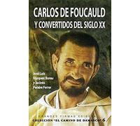 Carlos de Foucauld y convertidos del siglo XX: 139 (GRANDES FIRMAS)