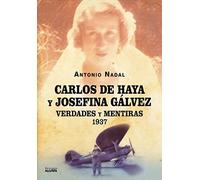 Carlos de Haya y Josefina Gálvez: verdades y mentiras, 1937
