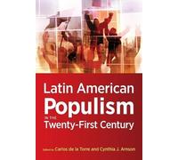 Carlos de la Tor Latin American Populism in the Twenty-First Centu (Tapa blanda)