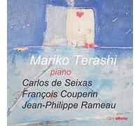 Carlos de Seixas, Jean-Philippe Rameau, François Couperin: Mariko Terashi - piano