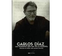 CARLOS DÍAZ: Las filosofías que hay en la filosofía (Autores del Pensamiento Hispánico)
