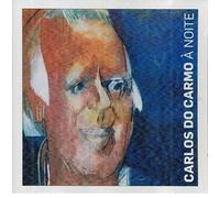 Carlos Do Carmo - Carlos Do Carmo - A Noite [CD] 2007