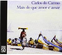 Carlos Do Carmo - Mais Que Amor E Amar