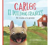 Carlos el bulldog francés: Se muda a la granja (Carlos the French Bulldog)