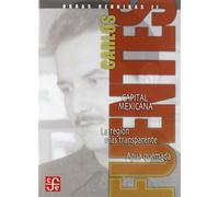 Carlos Fuentes, obras reunidas II.capital mexicana 2 (Obras Reunidas: Capital Mexicana: La Region Mas Transparente, Agua Quemada: 02