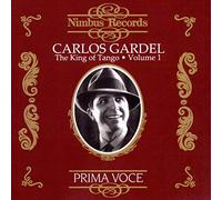 Carlos GARDEL : The King of Tango vol 1: 1890-1935