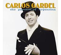 Carlos Gardel - The Passion Of Argentina