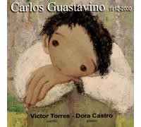 Carlos Guastavino - Canciones 1912-2000