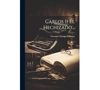 Carlos Ii El Hechizado...