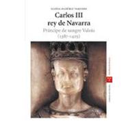 Carlos Iii Rey De Navarra: Principe De Sangre Valois 1387-1425
