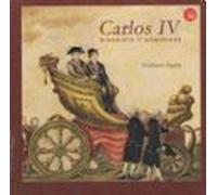 Carlos Iv - Biografia Y Gobiernos