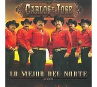 Carlos & Jose - Lo Mejor Del Norte