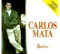 CARLOS MATA - CAUTIVO