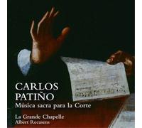La Grande Chapelle – Carlos Patiño: Música Sacra para la Corte – CD – NAXOS (Importación USA)