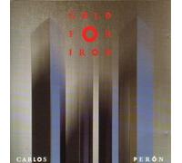 Carlos Peròn - Gold for iron (1989)