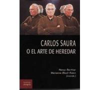 Carlos Saura O El Arte De Heredar
