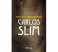 CARLOS SLIM: Secretos de uno de los hombres más ricos del mundo