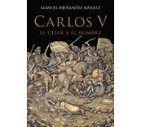 Carlos V: El Cesar Y El Hombre