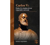 Carlos V: Poder, fe y destino de un emperador universal: 1 (LEGADOS)