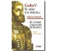 Carlos V: Su Alma Y Su Politica