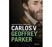 Carlos V: Una nueva vida del emperador (Biografías y memorias)