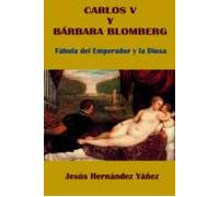 Carlos V Y Bárbara Blomberg. Fábula Del Emperador Y La Diosa (ebook)