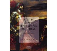 Carlos V y la España imperial. Estudios y ensayos (Confluencias)
