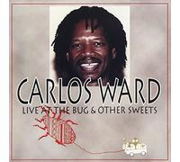 Carlos Ward - Live at the Bug & Other Sweets