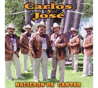 Carlos Y Jose - Nacieron Pa' Cantar