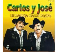 Carlos Y Jose - Reflejo De Mi Padre