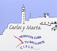 Carlos Y Marta - Hermosa Cuba Tu Brillante Cielo