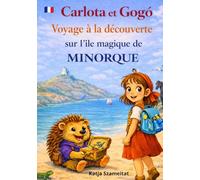 Carlota et Gogó - un voyage découverte sur l’île magique de Minorque: Un livre de voyage interactif pour enfants