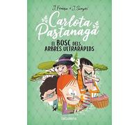 Carlota Pastanaga 4. El bosc dels arbres ultraràpids