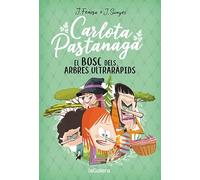 Carlota Pastanaga 4. El bosc dels arbres ultraràpids