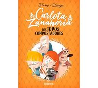 Carlota Zanahoria 3. Los Topos Compostadores