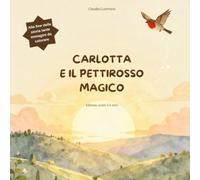 Carlotta e il Pettirosso magico: edizione junior 3-5 anni