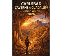 CARLSBAD CAVERNS & GUADALUPE HIKING GUIDE 2026