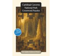 Carlsbad Caverns National Park Crossword Puzzles: Crossword Puzzles with Easy to Read Print about Carlsbad Caverns National Park, Nature, Wildlife and ... Relaxation (National Parks Crossword Puzzles)