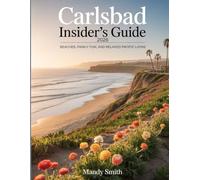 Carlsbad Insider's Guide 2026: Beaches, Family Fun, and Relaxed Pacific Living