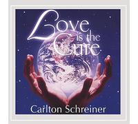 Carlton Schreiner - Love is The Cure