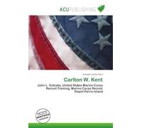 Carlton W. Kent: John L. Estrada, United States Marine Corps Recruit Training, Marine Corps Recruit Depot Parris Island