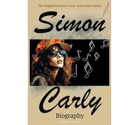 Carly Simon Biography: The Original Journey of an Artist and Author