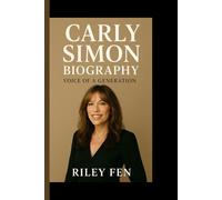 CARLY SIMON BIOGRAPHY: Voice of a generation - From her iconic hit "You're so vain" to a timeless legacy