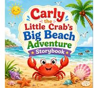 Carly the Little Crab's Big Beach Adventure: Cute Storybook