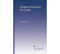 Carlyle's Frederick the Great: Volume 2