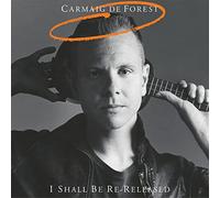 Carmaig de Forest - I Shall Be Re-Released